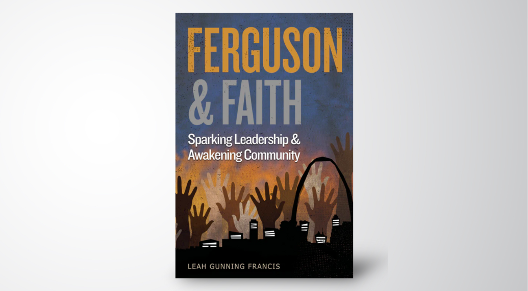 Ferguson & Faith: Sparking Leadership & Awakening Community